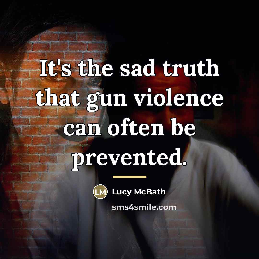 “It's the sad truth that gun violence can often be…” quote by Lucy McBath