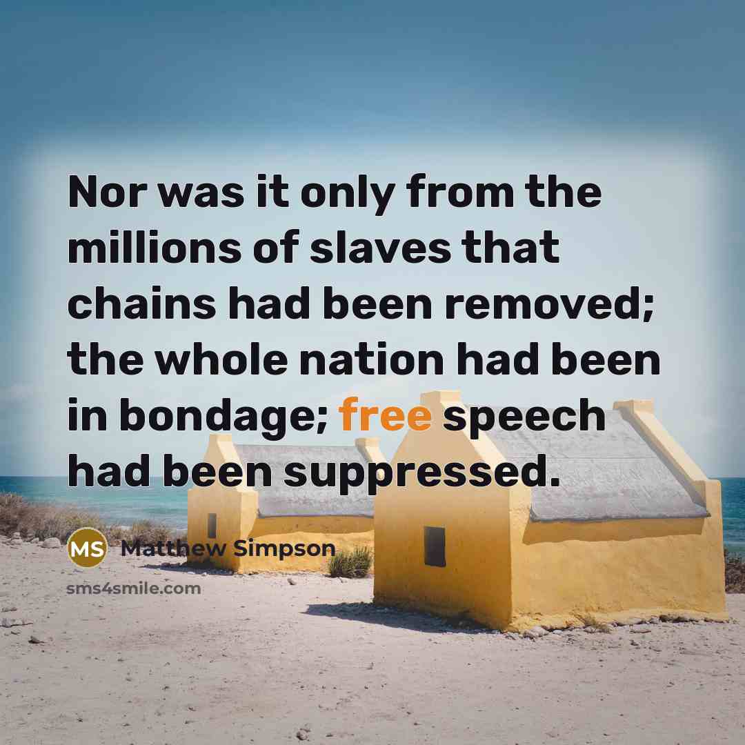 “Nor was it only from the millions of slaves that…” quote by Matthew Simpson