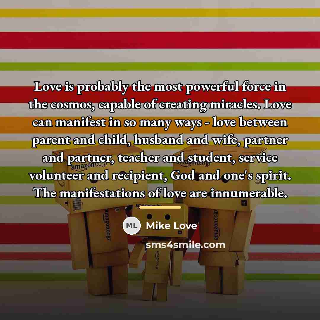 “Love is probably the most powerful force in the cosmos,…” quote by Mike Love