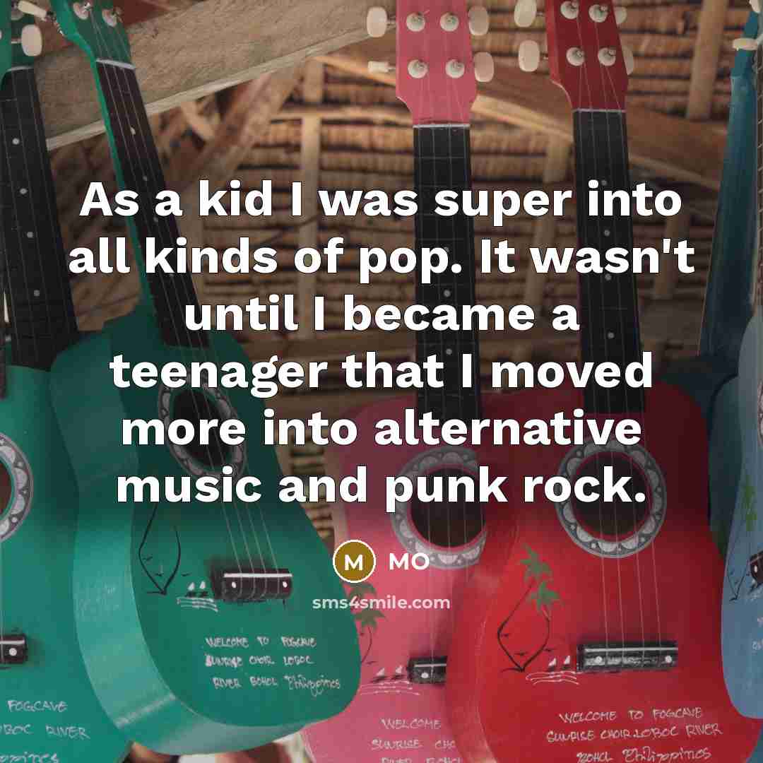 “As a kid I was super into all kinds of pop. It wasn't until I became a teenager that I moved more into alternative music and punk rock.” quote by MO