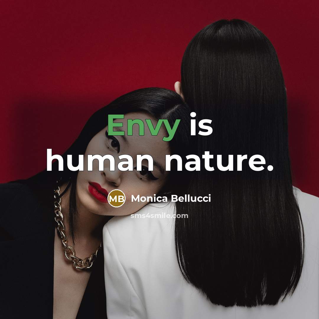 “Envy is human nature.…” quote by Monica Bellucci