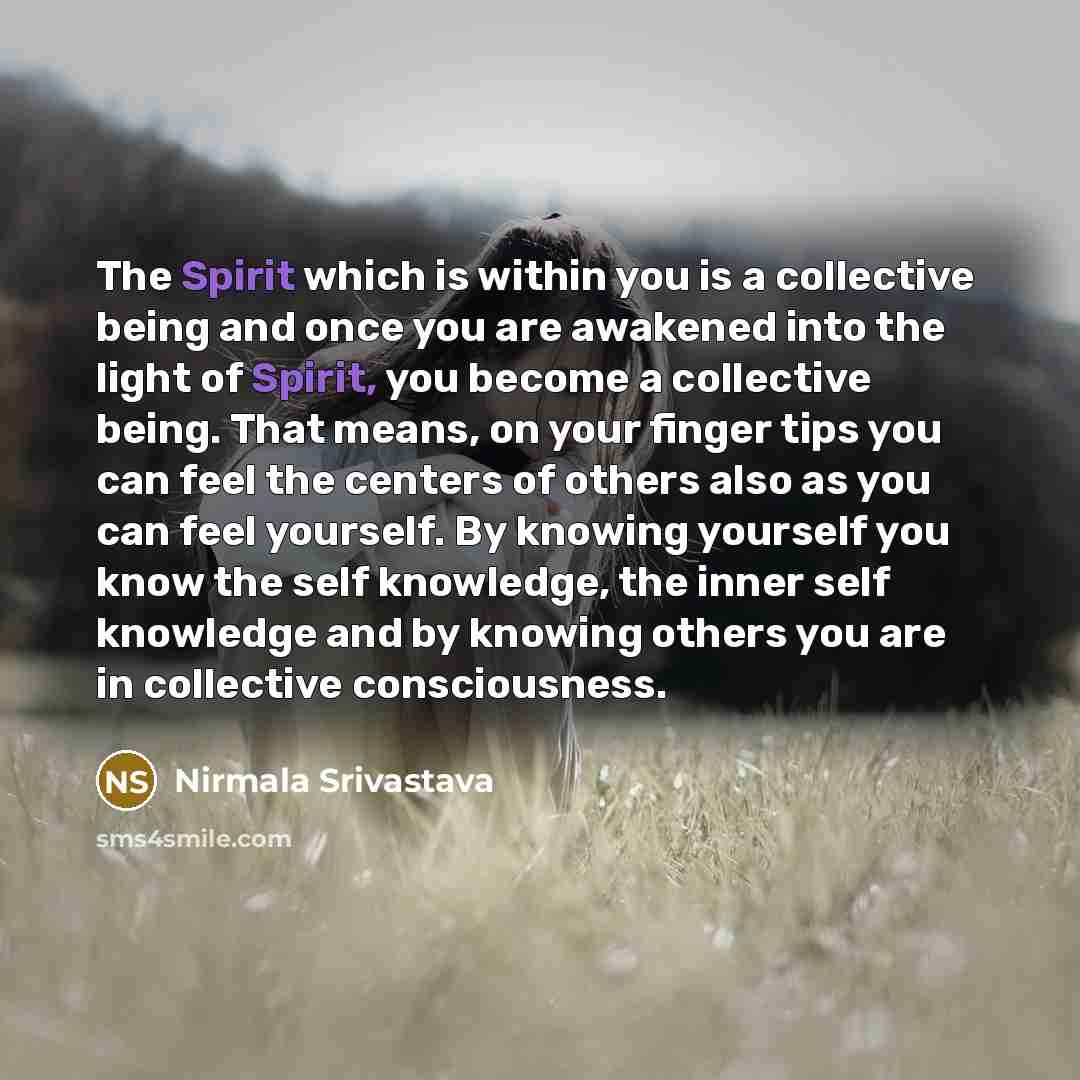 “The Spirit which is within you is a collective being…” quote by Nirmala Srivastava