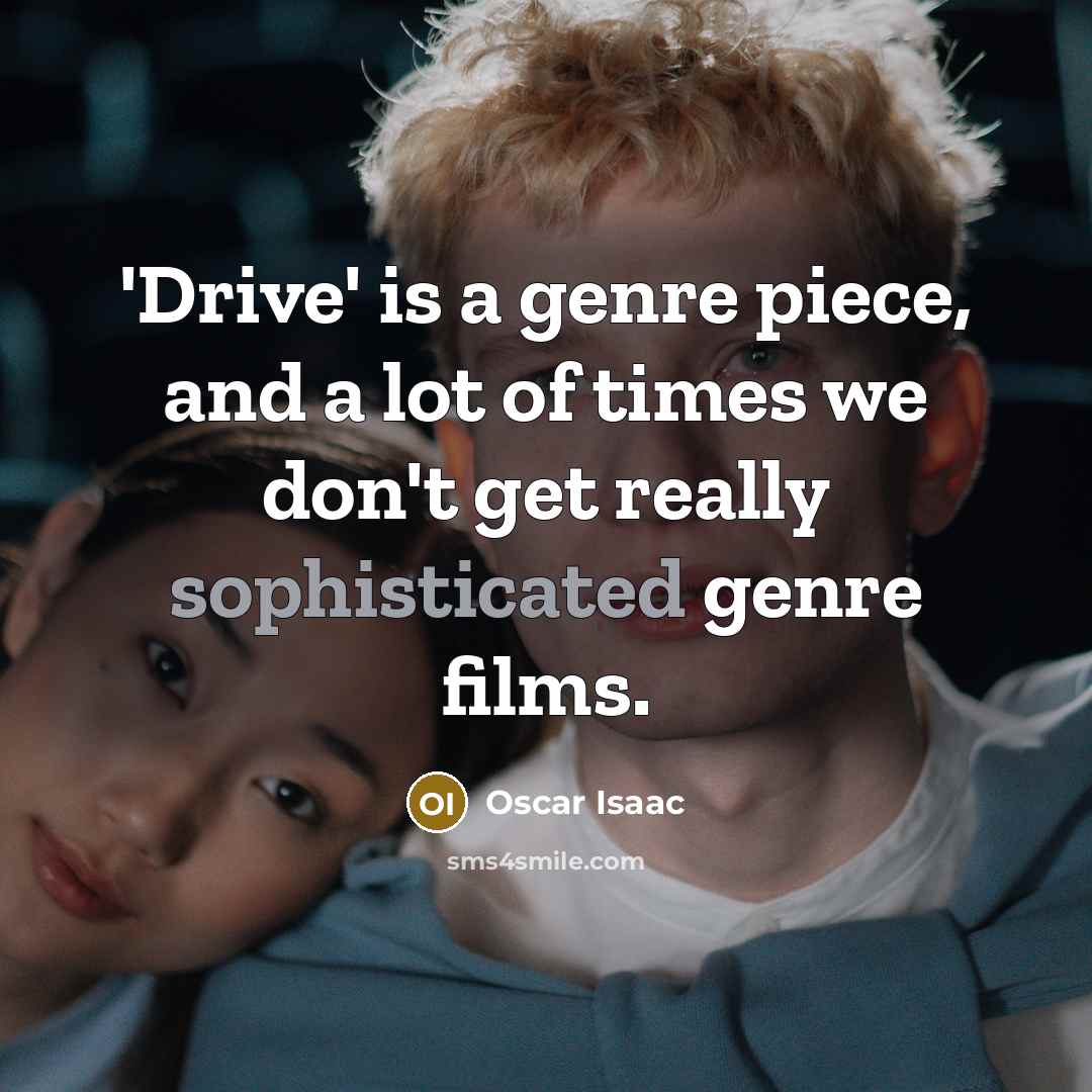 “'Drive' is a genre piece, and a lot of times…” quote by Oscar Isaac