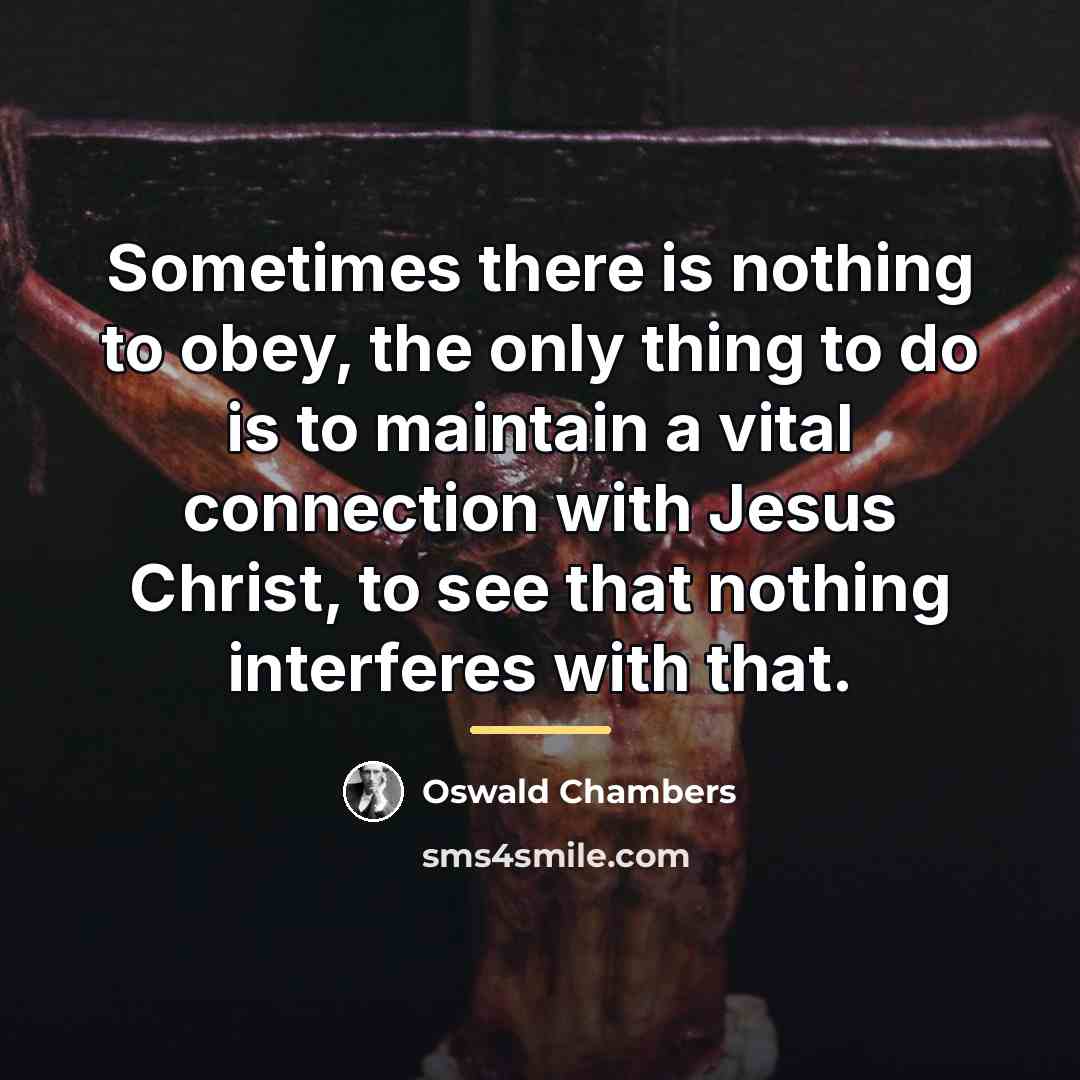 “Sometimes there is nothing to obey, the only thing to…” quote by Oswald Chambers