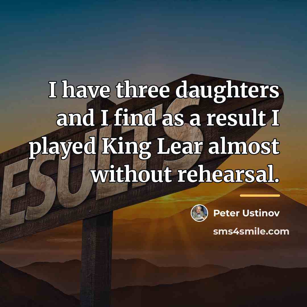 “I have three daughters and I find as a result…” quote by Peter Ustinov