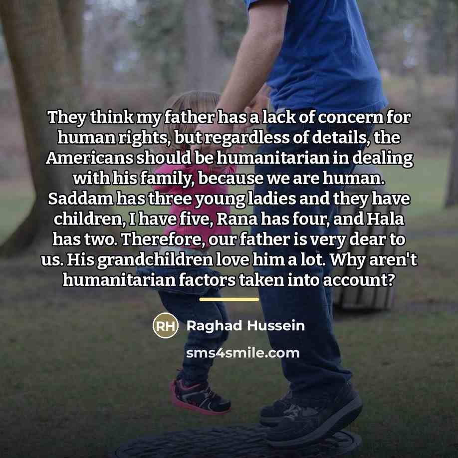 “They think my father has a lack of concern for…” quote by Raghad Hussein