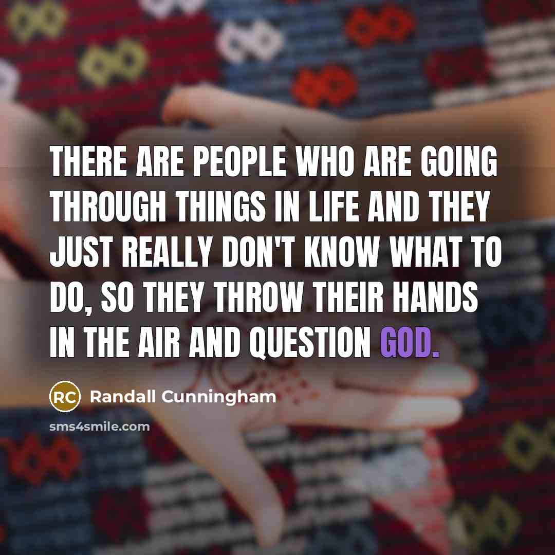 “There are people who are going through things in life…” quote by Randall Cunningham