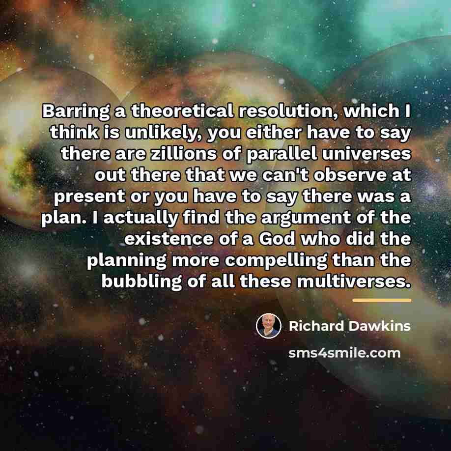 “Barring a theoretical resolution, which I think is unlikely, you…” quote by Richard Dawkins