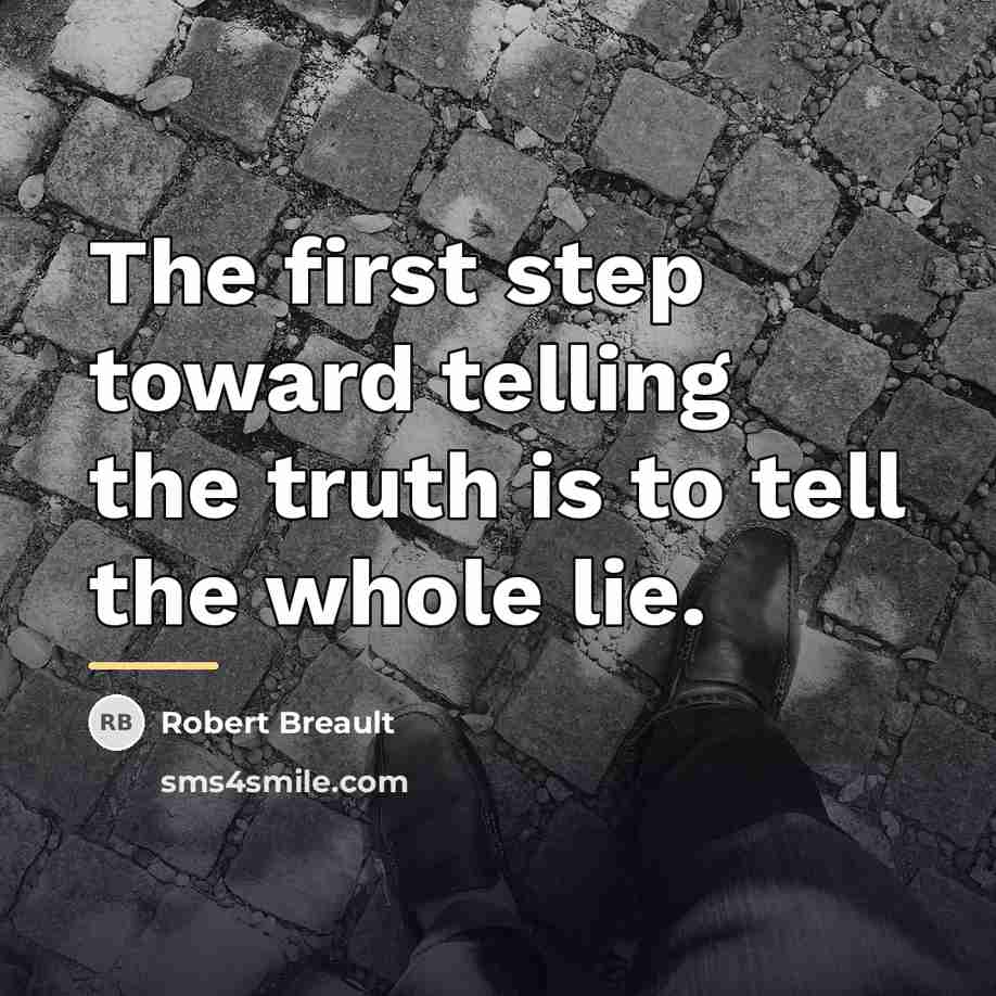 “The first step toward telling the truth is to tell…” quote by Robert Breault