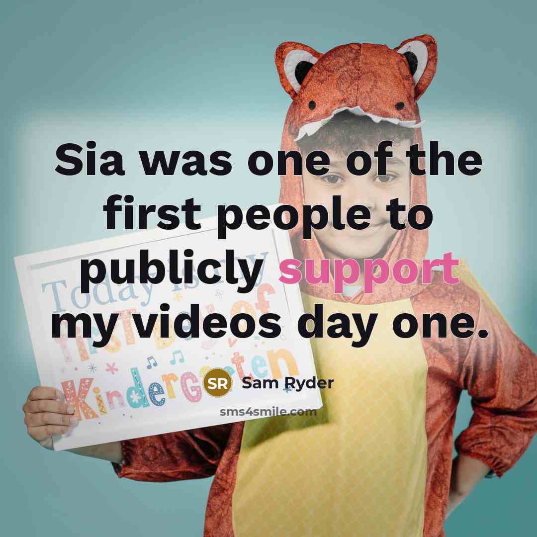 “Sia was one of the first people to publicly support…” quote by Sam Ryder