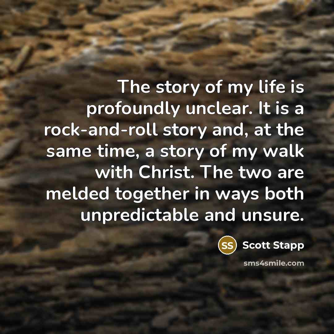 “The story of my life is profoundly unclear. It is…” quote by Scott Stapp