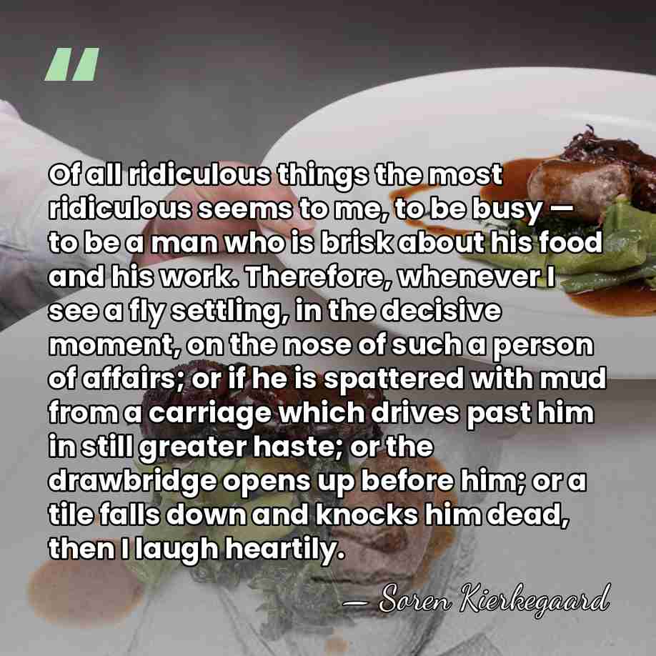 Of all ridiculous things the most ridiculous seems to me, to be&hellip; - Soren Kierkegaard