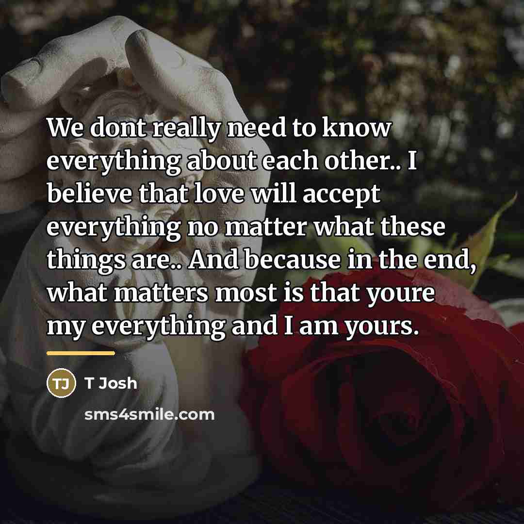 “We dont really need to know everything about each other..…” quote by T Josh