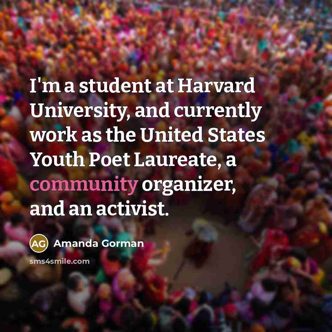 “I'm a student at Harvard University, and currently work as…” quote by Amanda Gorman