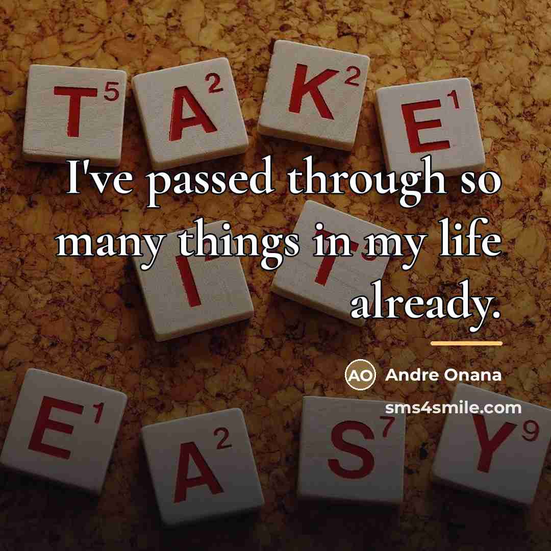 “I've passed through so many things in my life already.…” quote by Andre Onana