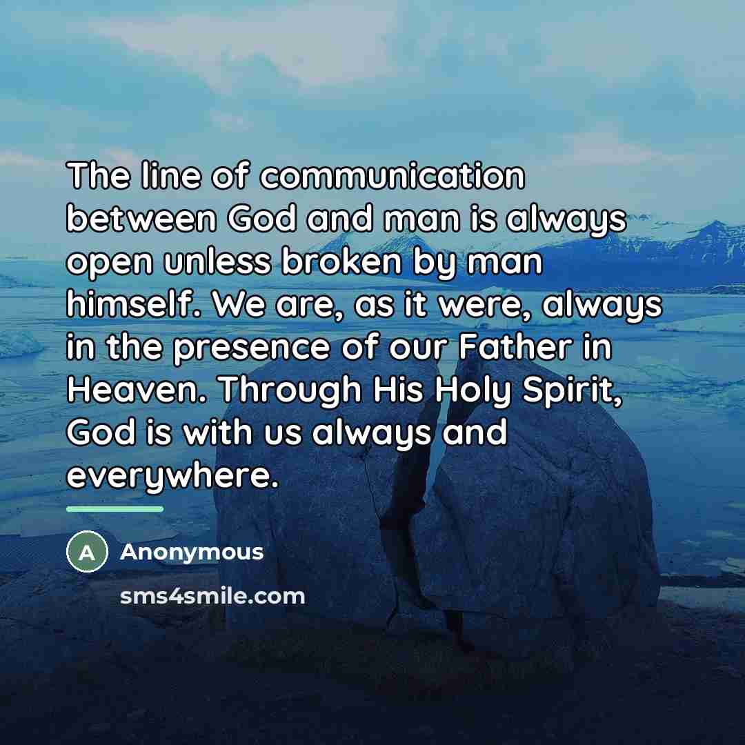 “The line of communication between God and man is always…” quote by Anonymous