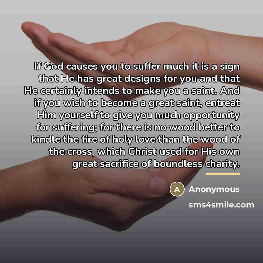 “If God causes you to suffer much it is a…” quote by Anonymous