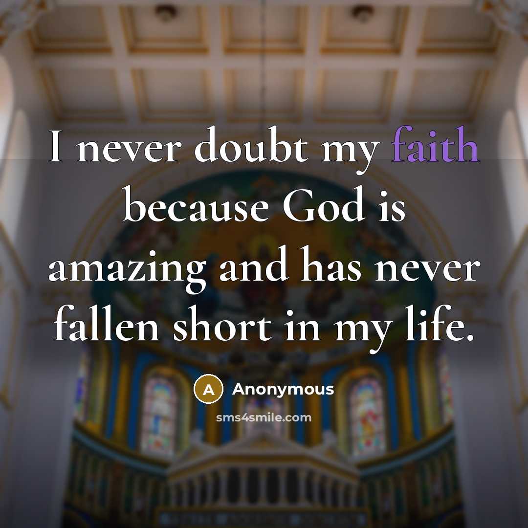 “I never doubt my faith because God is amazing and…” quote by Anonymous