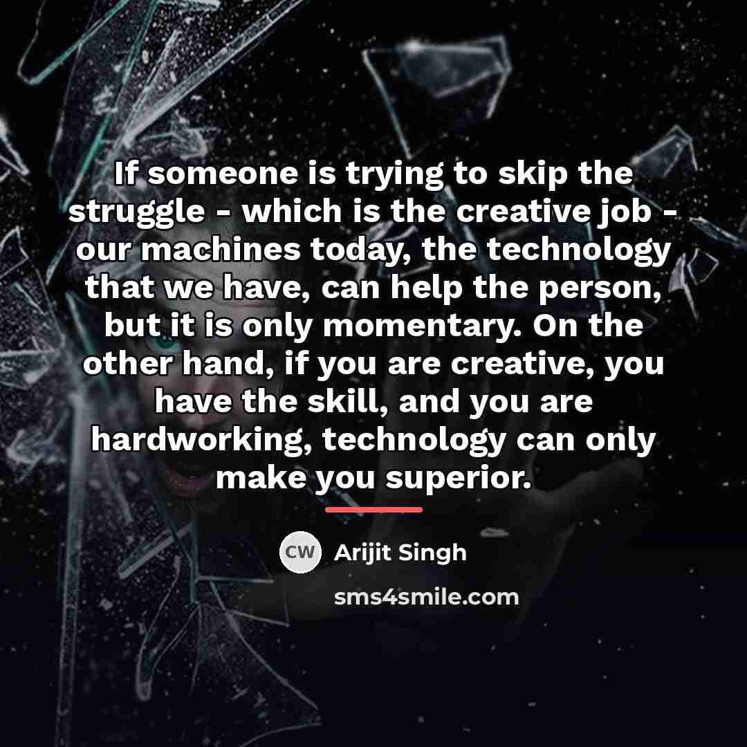 “If someone is trying to skip the struggle - which…” quote by Arijit Singh