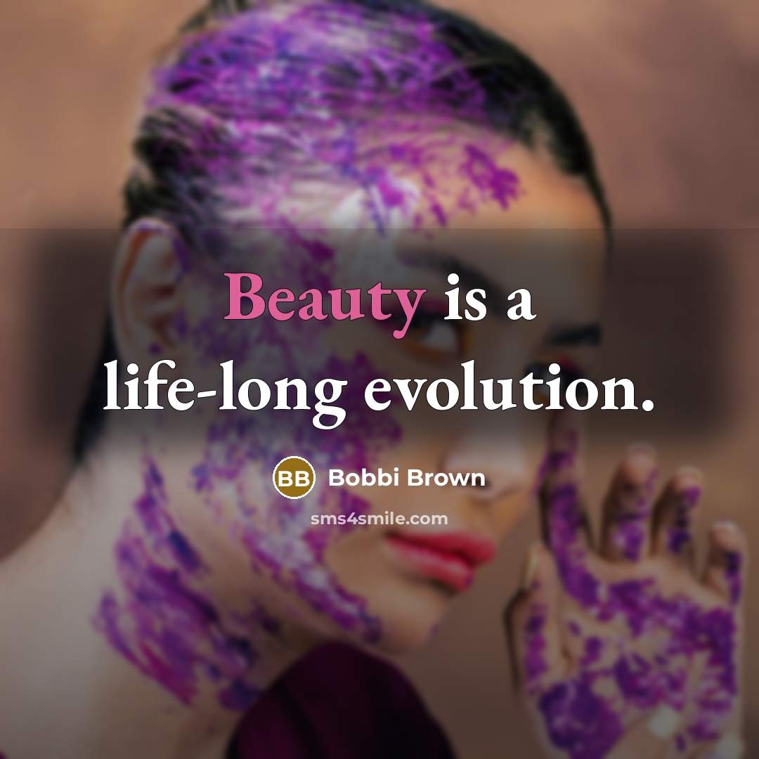 “Beauty is a life-long evolution.…” quote by Bobbi Brown