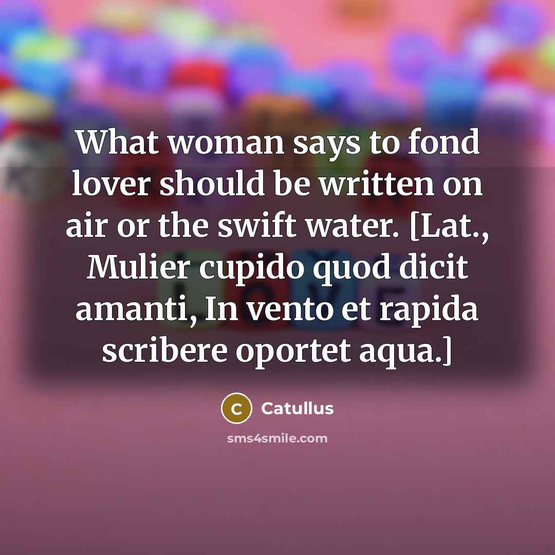 “What woman says to fond lover should be written on…” quote by Catullus