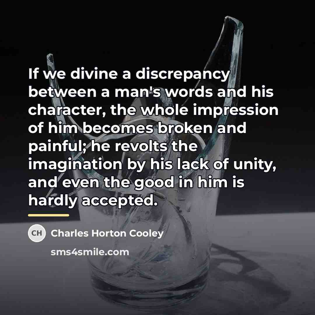 “If we divine a discrepancy between a man's words and…” quote by Charles Horton Cooley