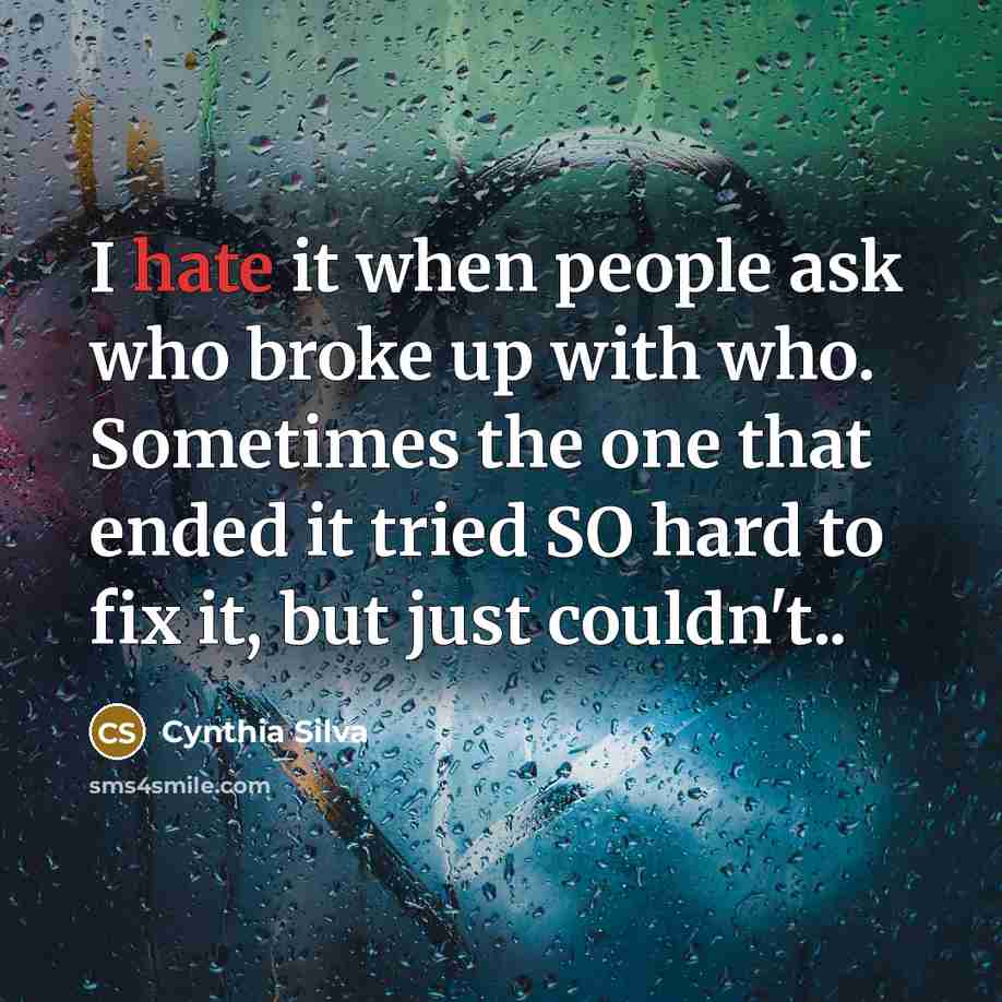 “I hate it when people ask who broke up with…” quote by Cynthia Silva