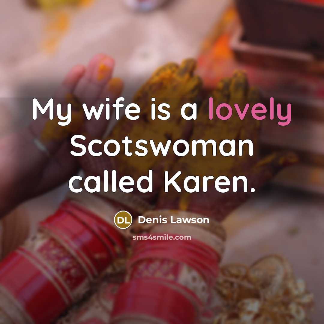 “My wife is a lovely Scotswoman called Karen.…” quote by Denis Lawson