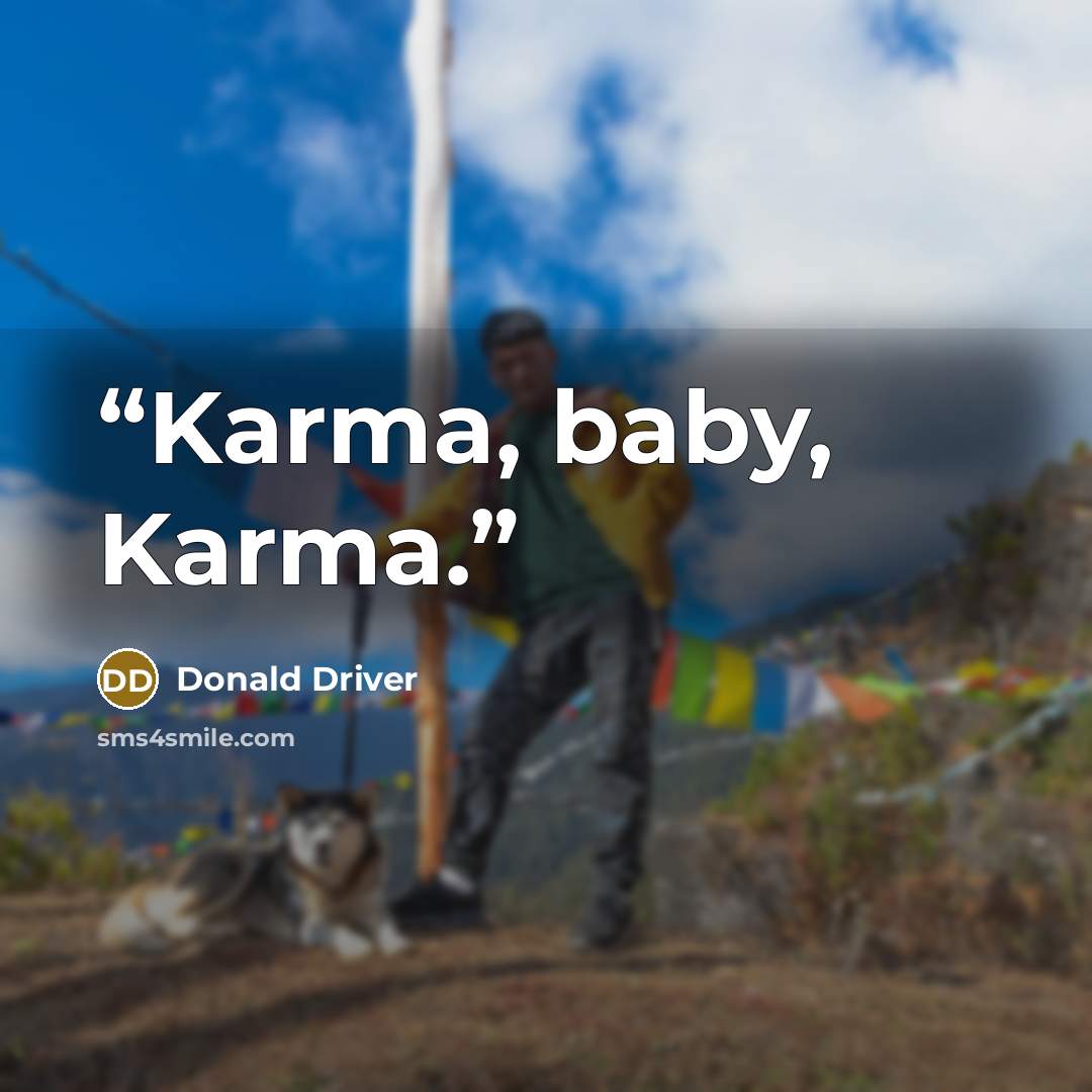 “Karma, baby, Karma.” quote by Donald Driver