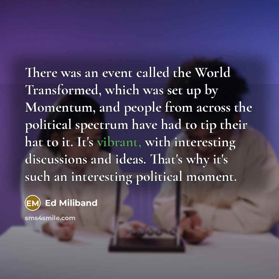 “There was an event called the World Transformed, which was…” quote by Ed Miliband