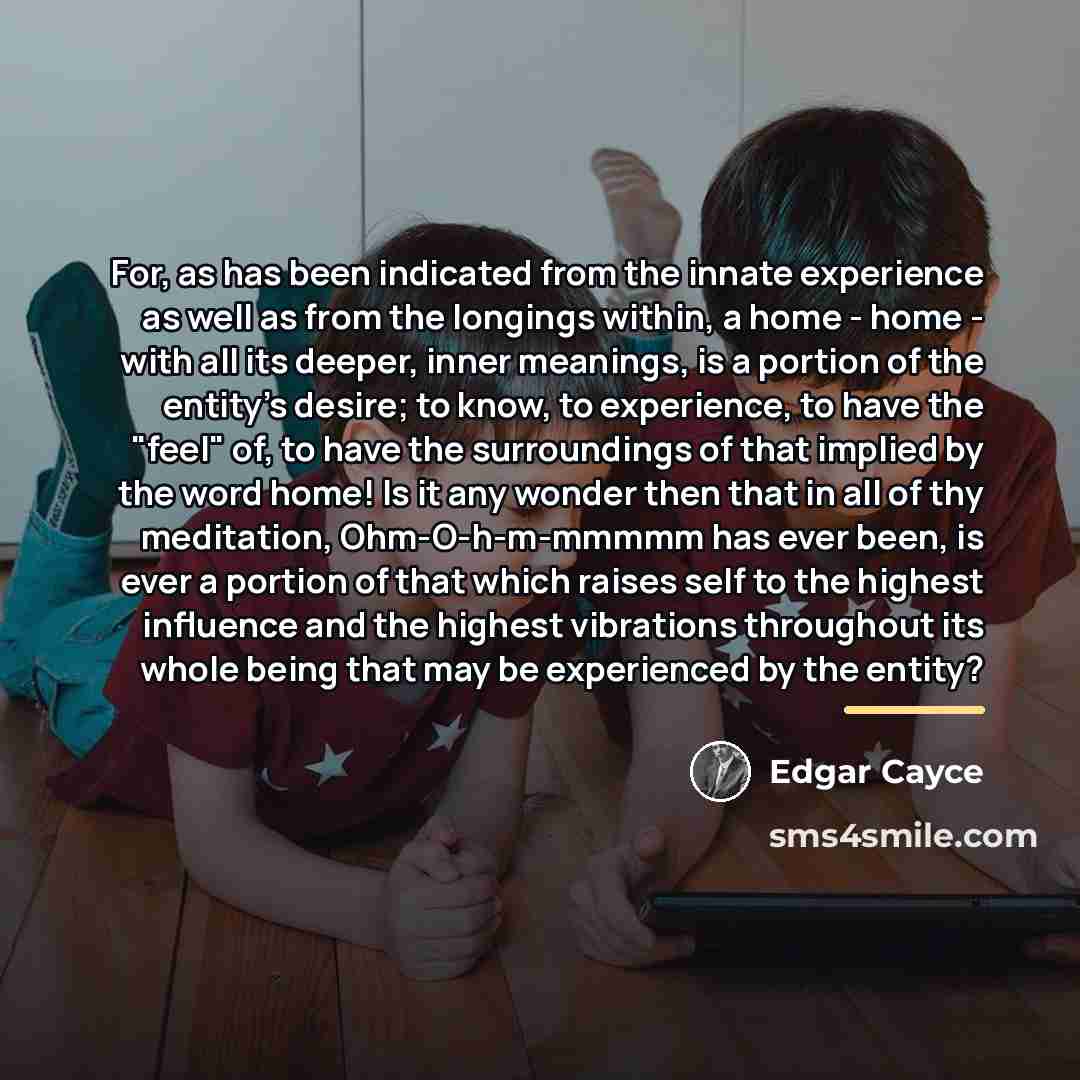 “For, as has been indicated from the innate experience as…” quote by Edgar Cayce