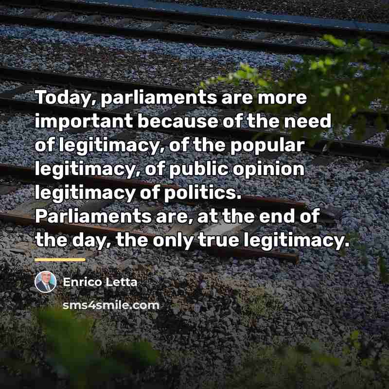 “Today, parliaments are more important because of the need of…” quote by Enrico Letta