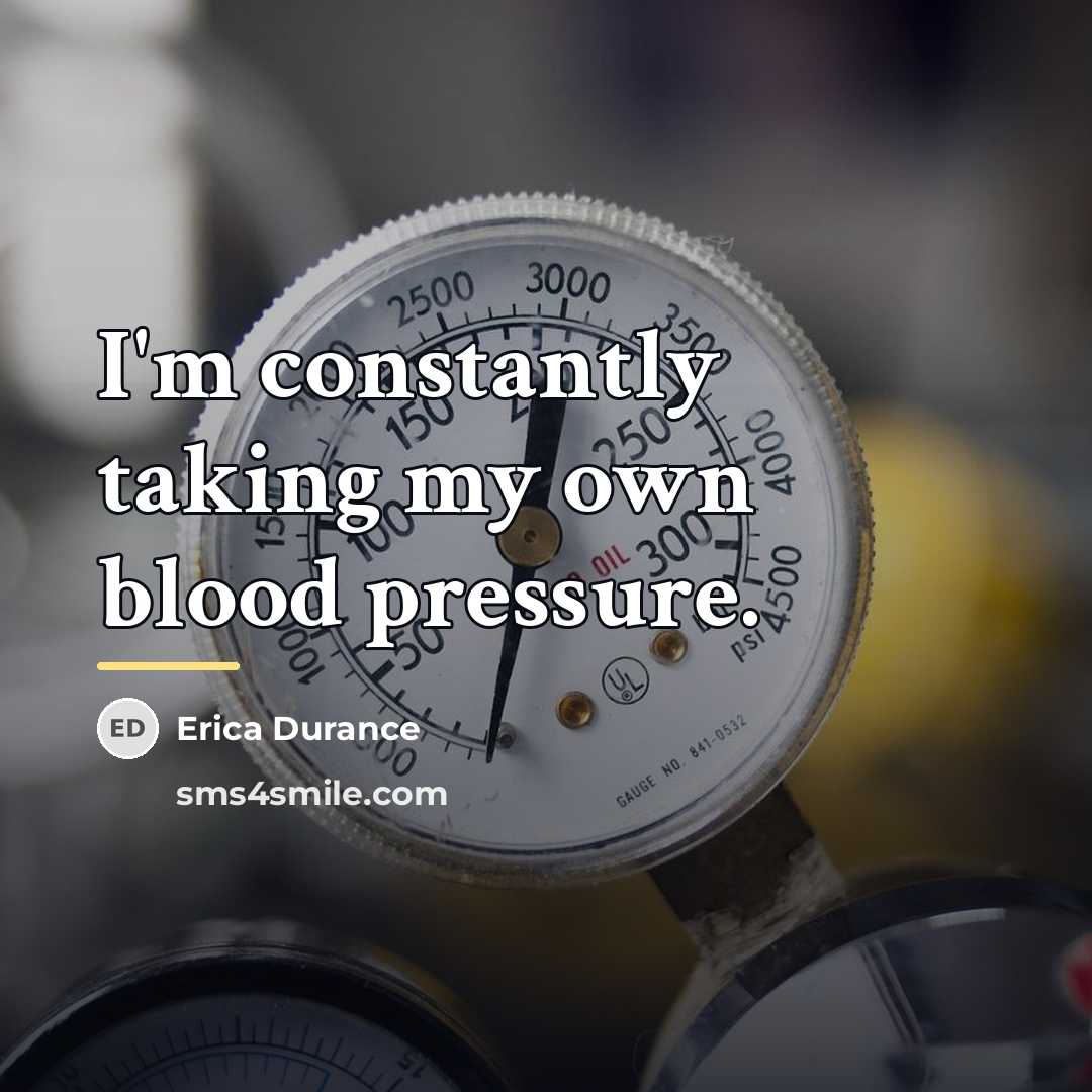 “I'm constantly taking my own blood pressure.…” quote by Erica Durance