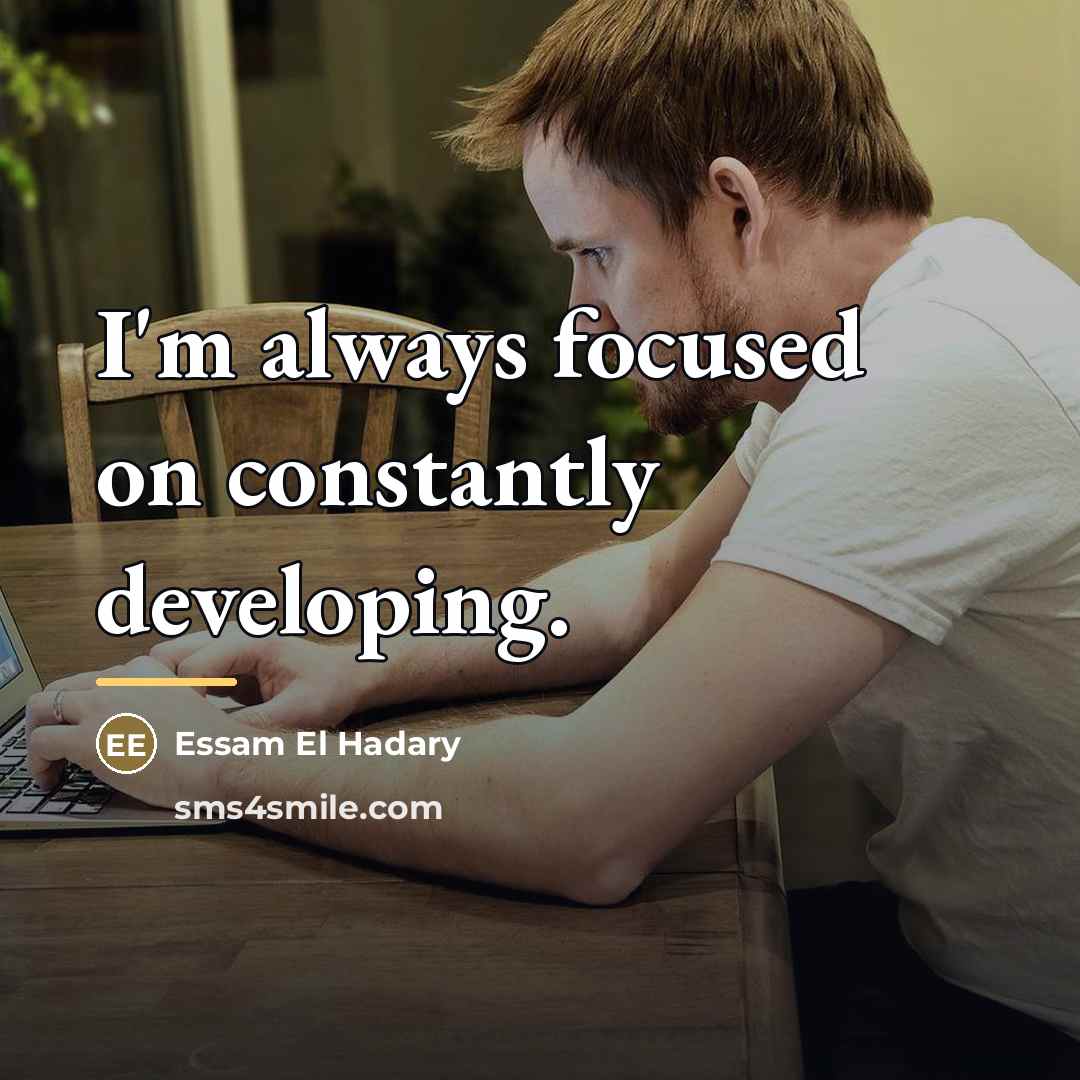 “I'm always focused on constantly developing.…” quote by Essam El Hadary