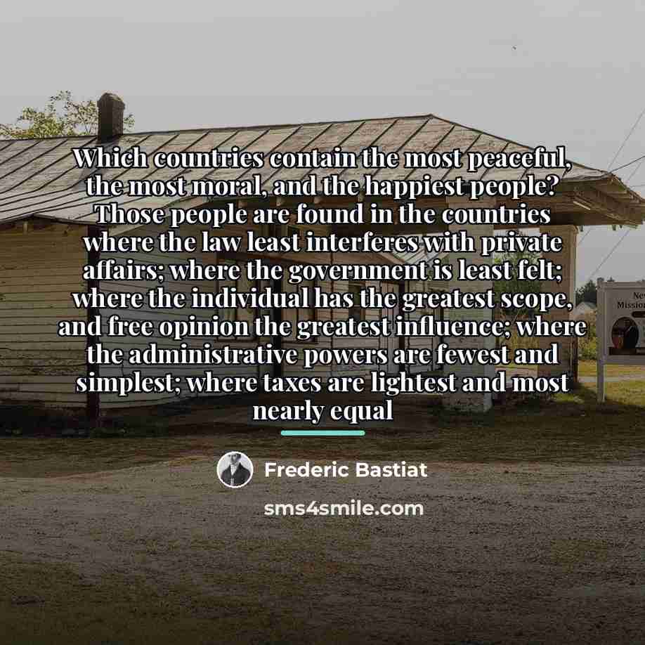 “Which countries contain the most peaceful, the most moral, and…” quote by Frederic Bastiat