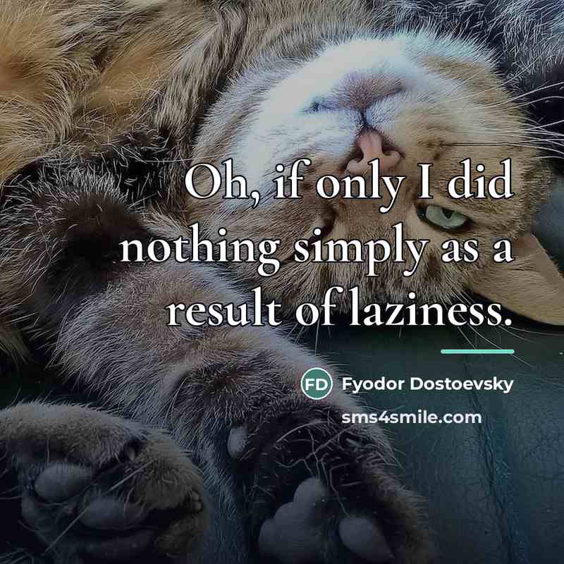 “Oh, if only I did nothing simply as a result…” quote by Fyodor Dostoevsky