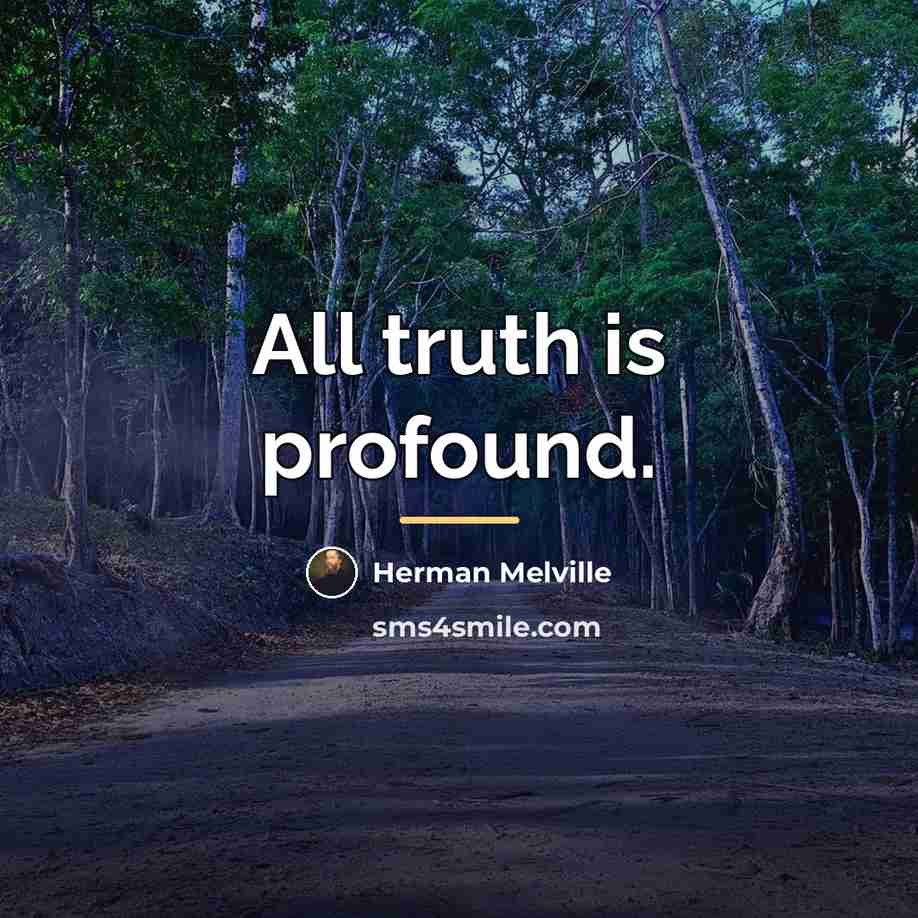 “All truth is profound.…” quote by Herman Melville
