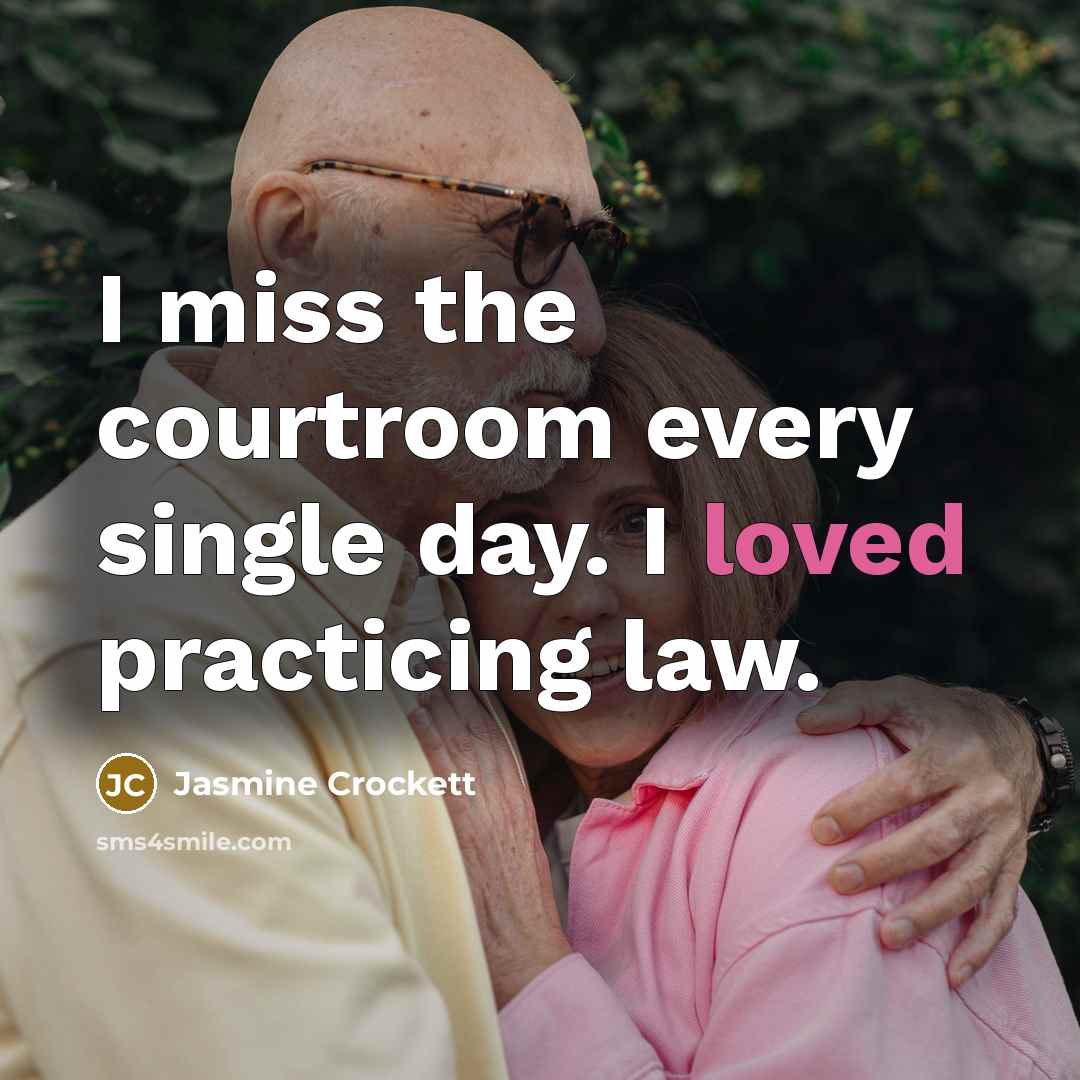 “I miss the courtroom every single day. I loved practicing…” quote by Jasmine Crockett