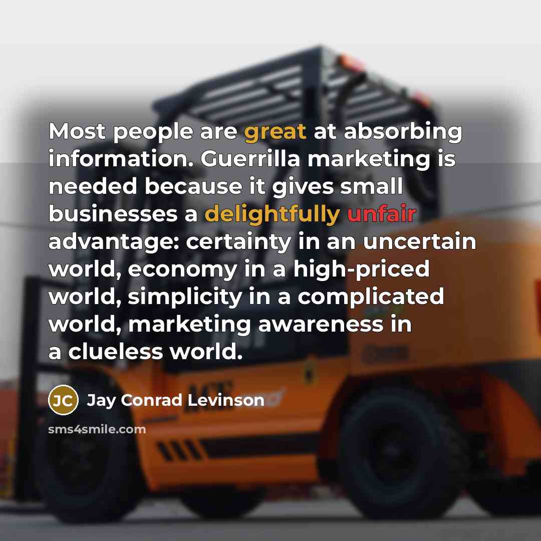“Most people are great at absorbing information. Guerrilla marketing is…” quote by Jay Conrad Levinson