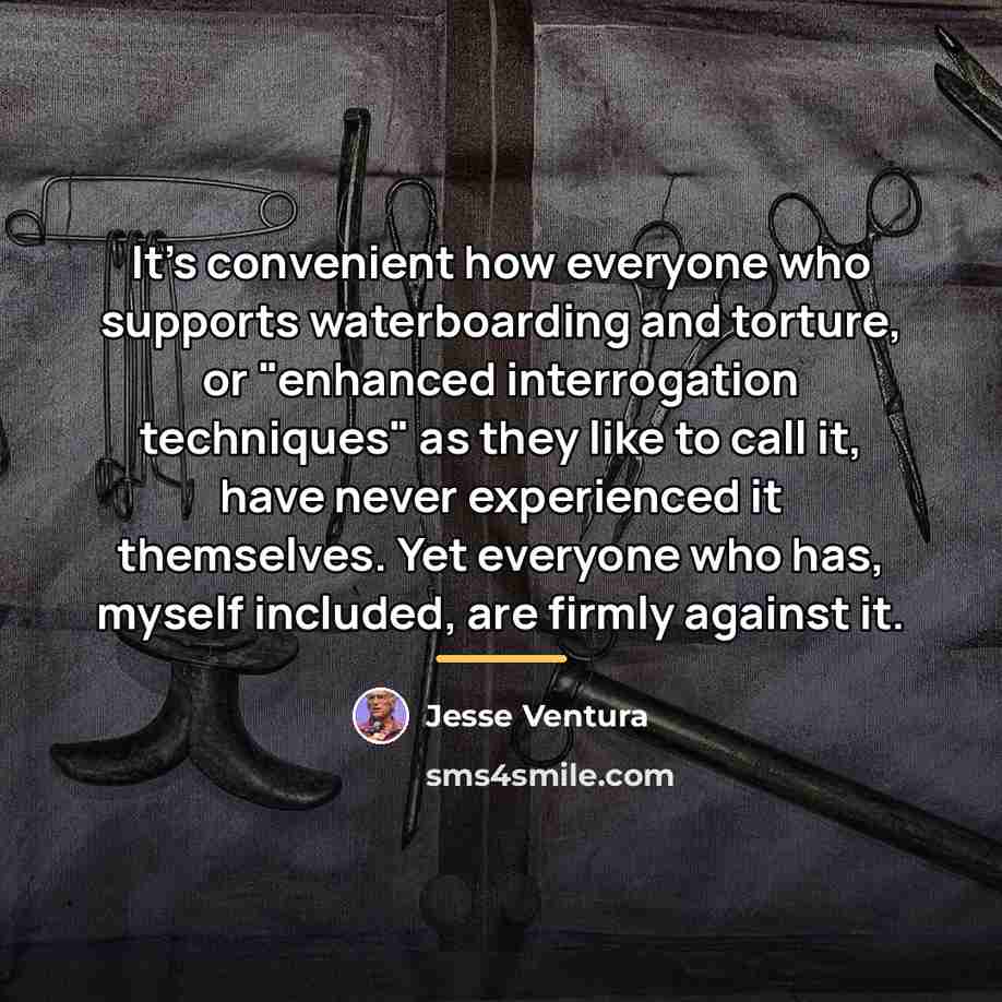 “It's convenient how everyone who supports waterboarding and torture, or…” quote by Jesse Ventura