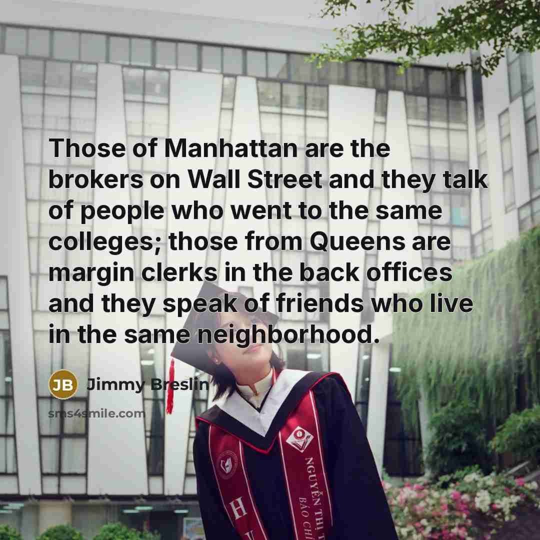 “Those of Manhattan are the brokers on Wall Street and…” quote by Jimmy Breslin