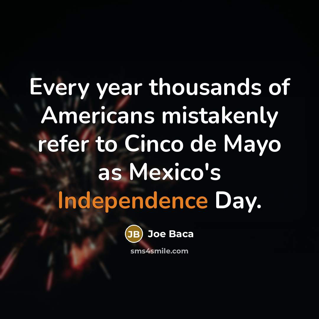 “Every year thousands of Americans mistakenly refer to Cinco de…” quote by Joe Baca
