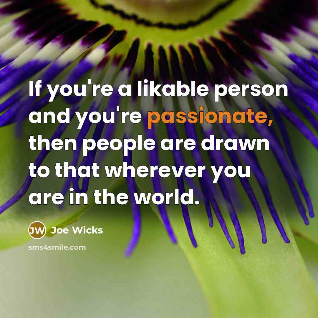 “If you're a likable person and you're passionate, then people…” quote by Joe Wicks