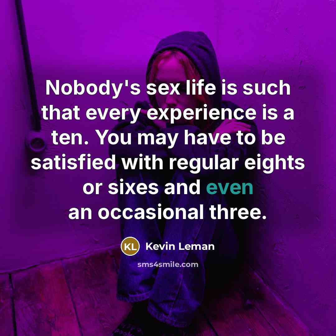 “Nobody's sex life is such that every experience is a…” quote by Kevin Leman