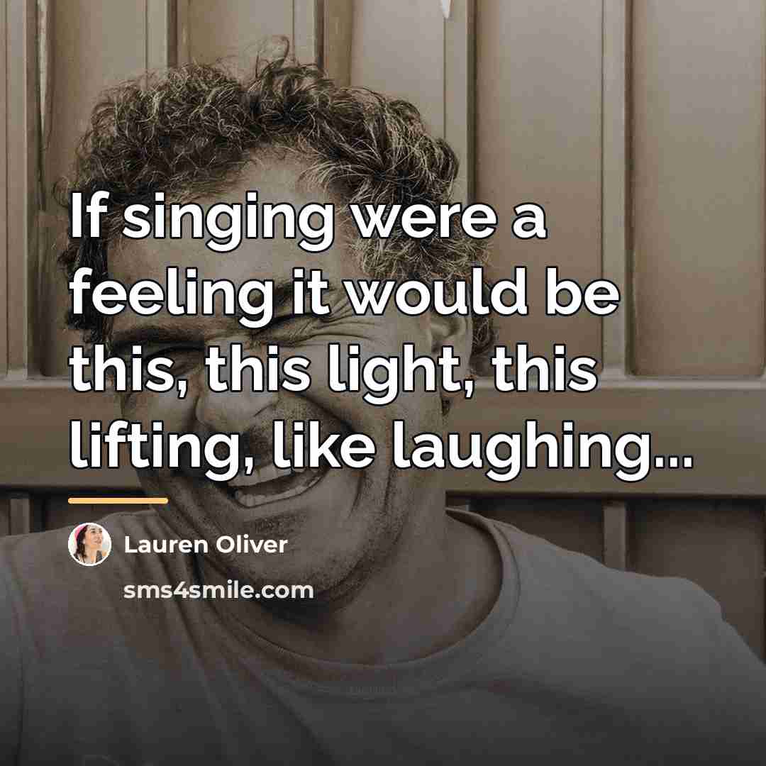 “If singing were a feeling it would be this, this…” quote by Lauren Oliver