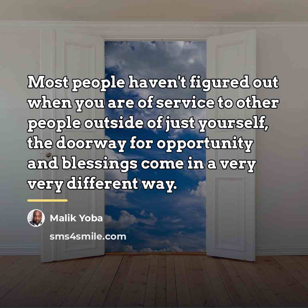 “Most people haven't figured out when you are of service…” quote by Malik Yoba