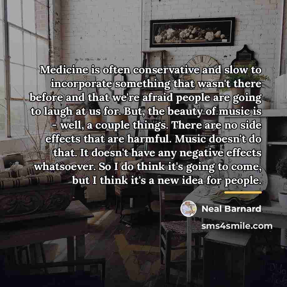 “Medicine is often conservative and slow to incorporate something that…” quote by Neal Barnard