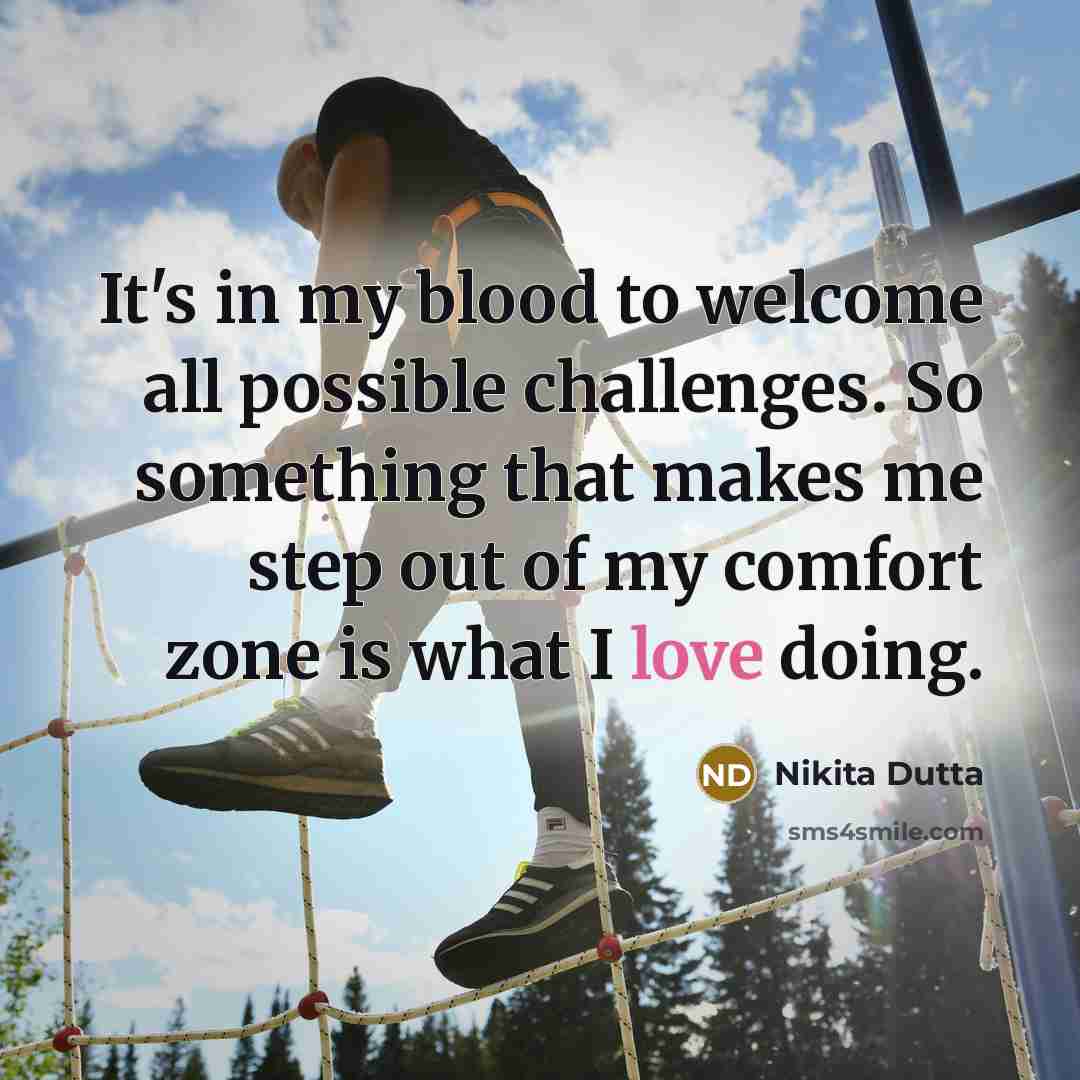 “It's in my blood to welcome all possible challenges. So…” quote by Nikita Dutta