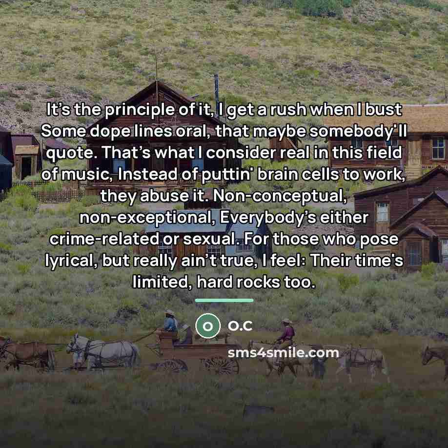 “It's the principle of it, I get a rush when…” quote by O.C