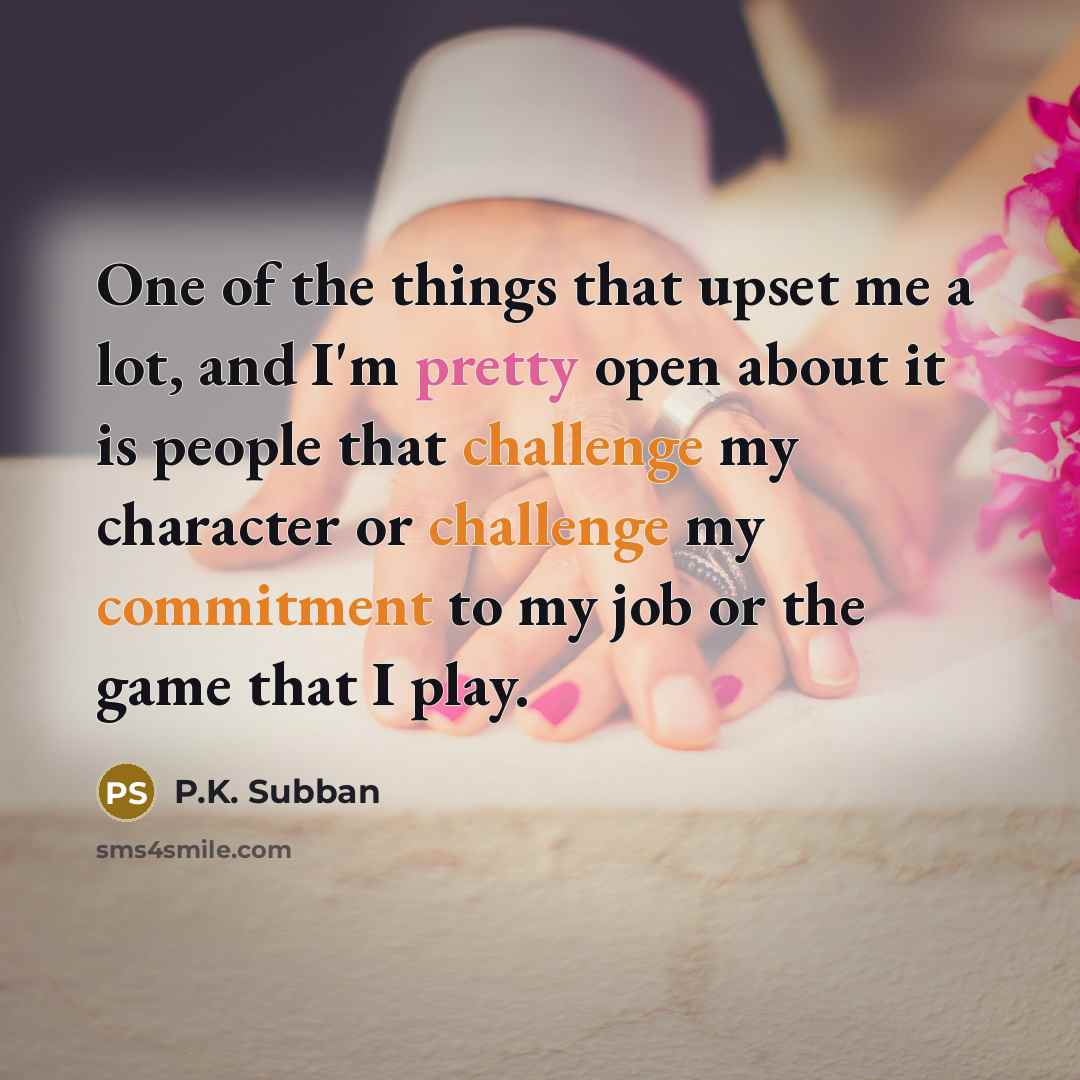 “One of the things that upset me a lot, and…” quote by P.K. Subban